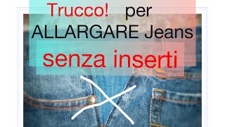 Trucco per ALLARGARE i JEANS nel punto vita SENZA INSERTI \ Trick to ENLARGE JEANS WITHOUT INSERTS [upl. by Archaimbaud]