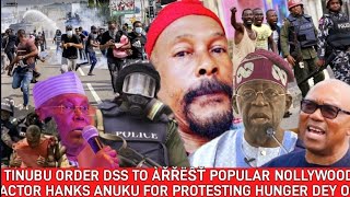 E DON HAPPEN TINUBU DON ORDER ĎSS TO ÄŘŔËŚT ACTOR HANKS ANUKU 4 PROTESTING HUNGER DEY 4 ABUJA [upl. by Danica]