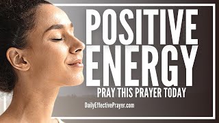 Prayer For Positive Energy  Positive Energy Prayers [upl. by Ty]