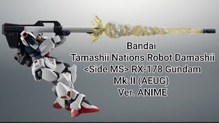 Bandai Tamashii Nations Robot Damashii Side MS RX178 Gundam MkII AEUG Ver ANIME [upl. by Yeknarf]