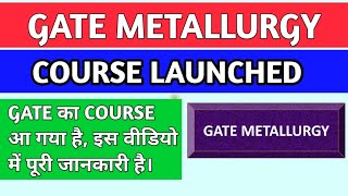 GATE METALLURGY COURSE LAUNCHED gatemetallurgy [upl. by Akihdar827]