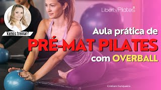 Aula de prática de PréMat Pilates com overball aula 72 [upl. by Barabas]