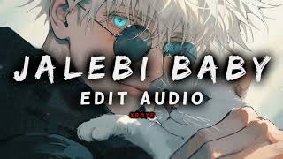 Jalebi Baby  Tesher Edit Audio [upl. by Atinod304]