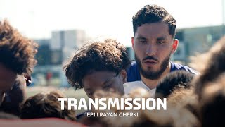 Transmission Episode 1 · Rayan Cherki  Olympique Lyonnais [upl. by Sayers166]