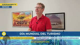 DÍA MUNDIAL DEL TURISMO con Director Corporativo Berend ChristianImpacto del turismo en la sociedad [upl. by Nilrak409]