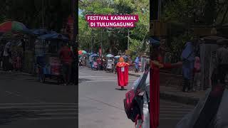 FESTIVAL KARNAVAL DI TULUNGAGUNG festival [upl. by Sherer359]