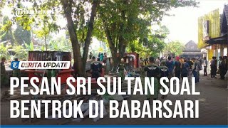 PESAN SRI SULTAN SOAL BENTROK DI BABARSARI [upl. by Enomor543]