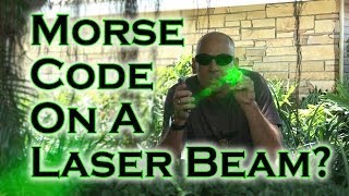 How to USe Morse Code On A Laser Beam [upl. by Abbott]