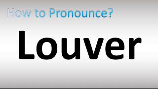 How to Pronounce Louver [upl. by Neff]