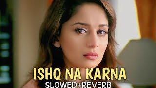 ISHQ NA KARNA  LOVE SAD BEWAFAI SONG  HINDI OLD SONG  SLOWD  REVERB   hindisong song [upl. by Sillaw]