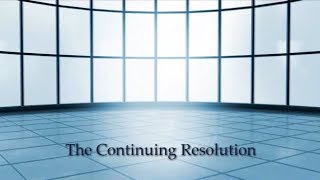 The Continuing Resolution [upl. by Ecille]