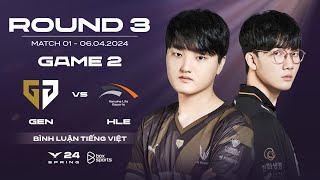 06042024 GEN vs HLE  Game 2  Chung Kết Nhánh Thắng  LCK Mùa Xuân 2024 [upl. by Vastah945]