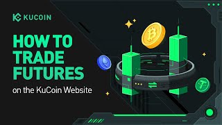 How to Trade Futures on the KuCoin Website [upl. by Alleinnad733]