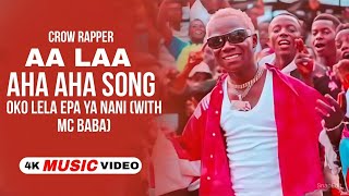 Aa Aha Aha Song 4K Video Mc Baba  Oko Lela Epa Ya Nani With Mc Baba  Aa Laa Aha Aha Rap Song [upl. by Angid466]