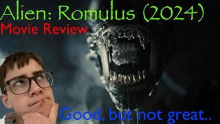 Alien Romulus 2024 Is GOOD but not great  Movie Review [upl. by Zetrom]