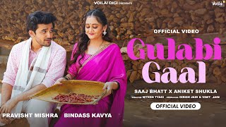 GULABI GAAL Bindass Kavya Pravisht Mishra  Saaj Bhatt Aniket Shukla  New Hindi Song 2024 [upl. by Konstance]