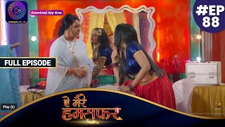 Aye Mere Humsafar  Full Episode 88  ऐ मेरे हमसफर  Dangal TV [upl. by Maury]