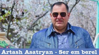 Artash Asatryan  Ser em berel [upl. by Derby]