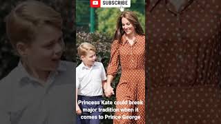 Princess Kate could break major tradition when it comes to Prince George [upl. by Salamanca]