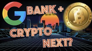 GOOGLE BANK ACCOUNTS To Start 2021 Bitcoin amp Cryptocurrency to be Offered Next ABSOLUTELY [upl. by Cornelie]