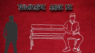 TUMHARE AANE SE OFFICIAL SONG 🎵🖤 [upl. by Johiah311]