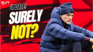 Why TUCHEL Would Turn Man Utd JOB Down For ENGLAND [upl. by Nwavahs863]