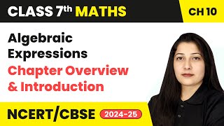 Algebraic Expressions  Chapter Overview and Introduction  Class 7 Maths Chapter 10  CBSE 202425 [upl. by Analed]