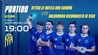 🔴 DIRECTO  1900  ATTICA 21 HOTELS OAR CORUÑA  BALONMANO RECONQUISTA DE VIGO [upl. by Irena]