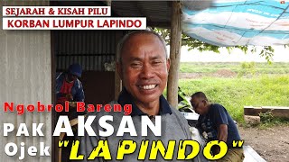 Sejarah LUMPUR LAPINDO  Cerita Asli dari Pak Aksan Korban Lumpur LAPINDO [upl. by Salomi]