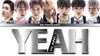 BLANC7  YEAH Lyrics 블랑세븐 YEAH 가사 [upl. by Kirst]