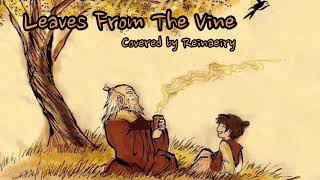 Leaves From The Vine Full Ver ATLA  Cover by Reinaeiry [upl. by Ajan]