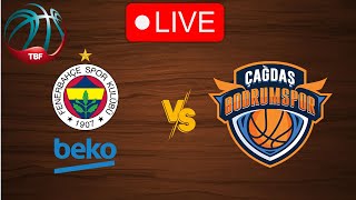 🔴 Live Fenerbahce vs Çağdaş Bodrum Spor  Live Play By Play Scoreboard [upl. by Enos976]