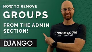 Remove Groups From Admin Site  Django Wednesdays 41 [upl. by Rehm]