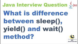 What is difference between sleep yield and wait method   Java Concurrency Interview Question [upl. by Amihc]