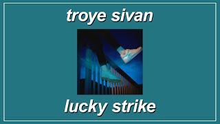 Lucky Strike  Troye Sivan Lyrics [upl. by Naget]