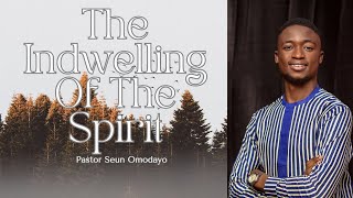 Understanding the Indwelling of the Holy Spirit  Pastor Seun Omodayo  Divine Life Ministries [upl. by Halivah31]