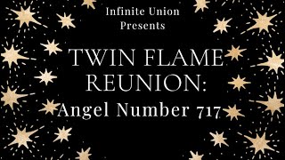 Twin Flame Reunion Angel Number 717 [upl. by Kristopher]