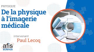 De la physique à limagerie médicale [upl. by Lehsar504]