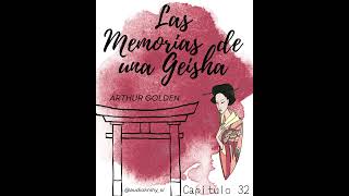 Las memorias de una geisha Capítulo 32 audiolibro lasmemoriasdeunageisha [upl. by Yras521]