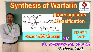 Anticoagulants  Synthesis of Warfarin  Intro Classification of Anticoagulants  BP 501T L43 [upl. by Caz697]