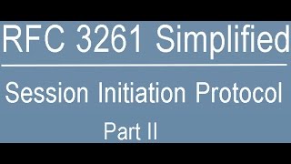 RFC 3261 Simplified Session Initiation Protocol PartTwo [upl. by Nwhas]