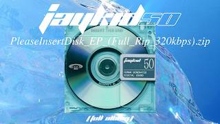 jaykid50  PleaseInsertDiskEPFullRip320kbpszip Full Album Mix [upl. by Clyde]