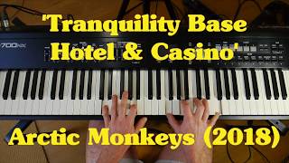 Chords for Arctic Monkeys Tranquility Base Hotel amp Casino 2018 on piano [upl. by Aihsilat21]