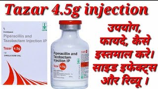 Tazar 45g Injection  Piperacillin and Tazobactam Injection Ip uses  Tazar 45g Injection Uses [upl. by Dorrehs]