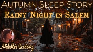 1Hour Sleep Story 🍁 RAINY NIGHT IN SALEM 🌧 Cozy Bedtime Story for GrownUps asmr female voice [upl. by Traggat168]