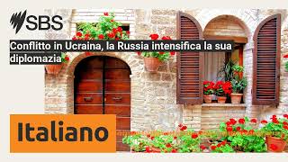 Conflitto in Ucraina la Russia intensifica la sua diplomazia  SBS Italian  SBS in Italiano [upl. by Barvick]