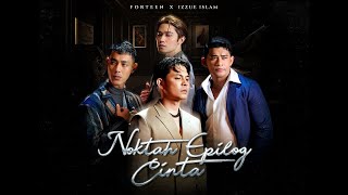 Noktah Epilog Cinta  Forteen X Izzue Islam  lirik [upl. by Reld622]