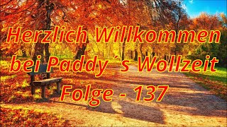 Paddy´s Wollzeit Folge 137 Fertiges Projekt bereit zum abgeben [upl. by Palecek]