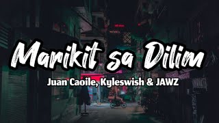 Juan amp Kyle  Marikit sa Dilim feat JAWZ Lyrics [upl. by Stoops403]