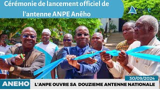 ANPE TOGO  cérémonie de lancement officiel de lantenne dAnêho [upl. by Georges]